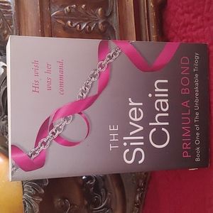 The Silver Chain - Unbreakable Trilogy by Primula Bond
